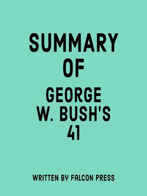 cover image of Summary of George W. Bush's 41